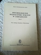 PSYCHOLOGICZNE WYZNACZNIKI SUKCESU W ZARZĄDZANIU 1