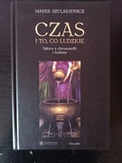 Czas i to, co ludzkie - Marek Szulakiewicz / BDB