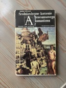 ULLMANN ŚREDNIOWIECZE KORZENIE RENESANSOWEGO HUMANIZMU