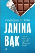 Statystycznie rzecz biorąc Janina Bąk 