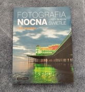 Tony Worobiec Fotografia Nocna  słabym świetle 