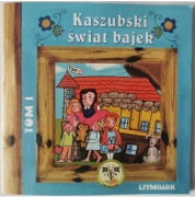 Kaszubski świat bajek Tom I
