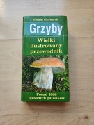 Ewald Gerhardt "GRZYBY. Wielki ilustrowany przewodnik"