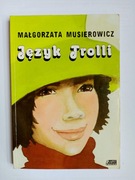 Małgorzata Musierowicz - Język Trolli - Jeżycjada Akapit Press 