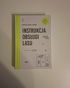 Peter Wohlleben - Instrukcja obsługi lasu