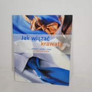 Jak wiązać krawaty. Bettina Hansen