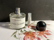 Byredo - eyes closed , 2 ml odlewki próbka