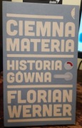 Ciemna materia, historia gówna - Florian Werner