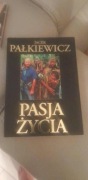 Pasja życia PAŁKIEWICZ Jacek