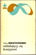 Stefan Bratkowski, Oddalający się kontynent