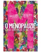 O menopauzie. Czego Ginekolog Ci nie powie. T. Oleszczuk