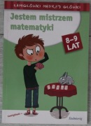 Jestem mistrzem matematyki 8-9 lat Praca zbiorowa
