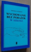 Wychowanie bez porażek w szkole – Thomas Gordon 