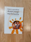Książka "Osiem sposobów skutecznego wychowania"
