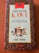 Królestwo Kawy Przewodnik dla Konesera Jon THORN