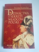 Dziwactwa i sekrety władców Polski, Iwona Kienzler