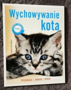 Wychowywanie KOTA - Pielęgnacja, Żywienie, Opieka - Hannelore Grimm