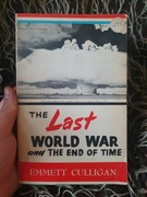 The Last World War and the End of Time