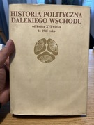 HISTORIA POLITYCZNA DALEKIEGO WSCHODU OD KOŃCA XVI W. DO 1945 