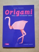 Anna Franek - Origami, Twój papierowy świat