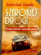SZEROKIEJ DROGI. DOSKONALENIE TECHNIKI JAZDY  - SOBIESŁAW ZASADA