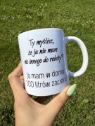 Kubek biały 330 ml ty myślisz że ja nie mam nic innego do roboty