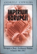 A. Chwalba, Imperium korupcji. Korupcja w Rosji i KP w l. 1861-1917