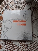 Bromba i inni - Maciej Wojtyszko