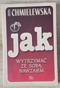 Jak wytrzymać ze sobą nawzajem Joanna Chmielewska