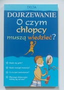 DOJRZEWANIE - O czym chłopcy muszą wiedzieć?