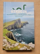 Patrycja Kupiec - Szkocja. Wędrówka przez krainę mitów i mgły