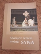 Adorujcie sercem mojego Syna. O. Slavko Barbarić