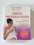Dieta przyszłej matki Heidi Murkoff Sharon Mazel
