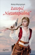 Zatopić "Niezatapialną" - Anna Hrycyszyn