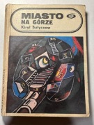 Kirył Bułyczow - Miasto na górze