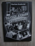 Marian Szałecki Teatr ludzi upartych 50 lecie Tatru Zgorzeleckiego