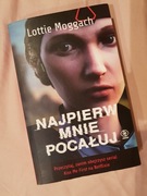 Najpierw mnie pocałuj, Lottie Moggach