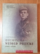 Rotmistrz Witold Pilecki 1901-1948 Pawłowicz Ą 