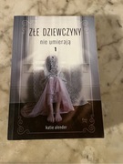 Złe dziewczyny nie umieraja Katie Alender