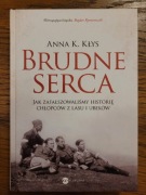 ANNA K. KŁYS - Brudne serca. Jak zafałszowaliśmy historię chłopców z lasu