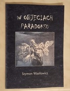 "W objęciach paradoksu" autorski tomik wierszy