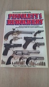 pistolety i rewolwery - ilustrowana encyklopedia