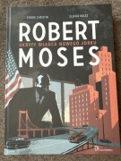 Robert Moses Ukryty władca Nowego Jorku Olivier Balez Pierre Christin
