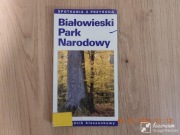 Białowieski Park Narodowy - PRZEWODNIK - seria: Spotkania z przyrodą