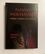 Flavius Merobaudes Wódz i poeta z V wieku Adrian Szopa