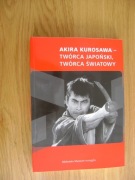 Akira Kurosawa - twórca japoński, twórca światowy