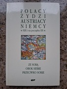 Polacy Żydzi Austriacy Niemcy w XIX i na początku XX w.