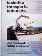 L. Prochowski, A. Żuchowski, Technika transportu ładunków 
