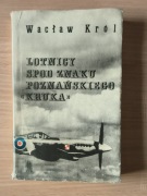 Lotnicy spod znaku poznańskiego Kruka Waclaw Król