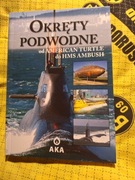 Okręty podwodne. Od American Turtle do HMS Ambush.